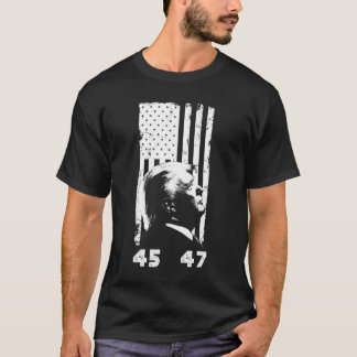 Donald Trump 45 47 - American Flagga Trump 2024 T Shirt