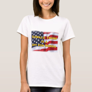 Donald Trump är en spion för Ryssland T Shirt
