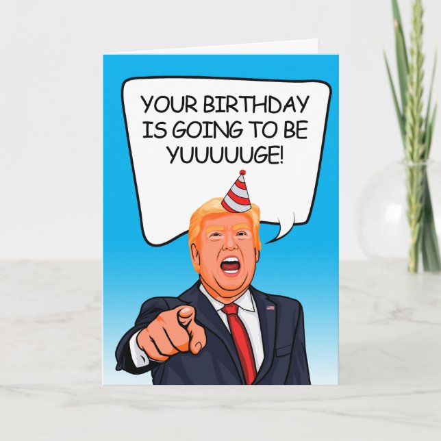 Donald Trump Birthday - det blir Yuuge! Kort (Framsida)