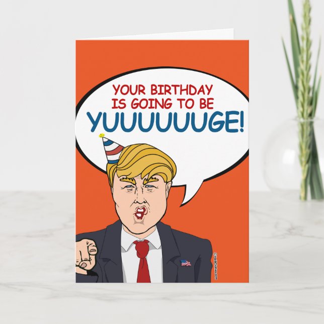 Donald Trump Birthday - det blir Yuuuuge! Kort (Framsida)