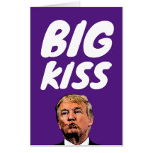 DONALD TRUMP BIRTHDAY KISS OVERSIZED GREETING CARD