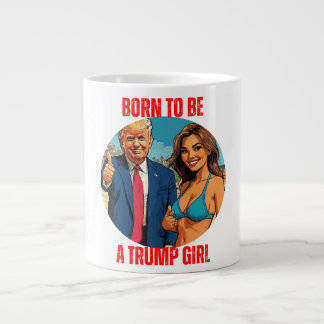 DONALD TRUMP - BORR VARA ETT TRUMP GIRL JUMBO MUGG