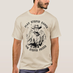 Donald Trump Cowboy - Play Stupid Games T Shirt