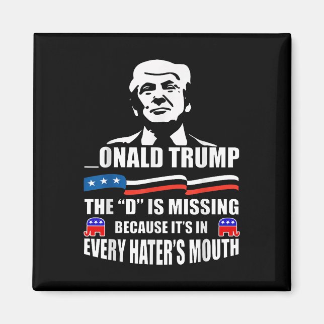 Donald Trump D saknar Trump Supporter Magnet (Framsidan)