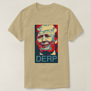 Donald Trump "DERP" Poster Stil T-shirt