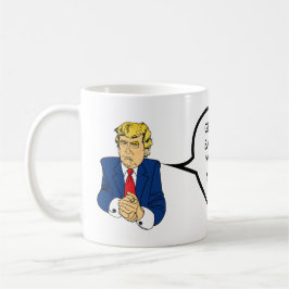 Donald Trump - du avfyras Kaffemugg