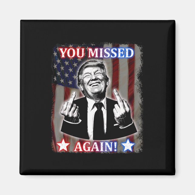 Donald Trump - Du missade igen!  Magnet (Framsidan)