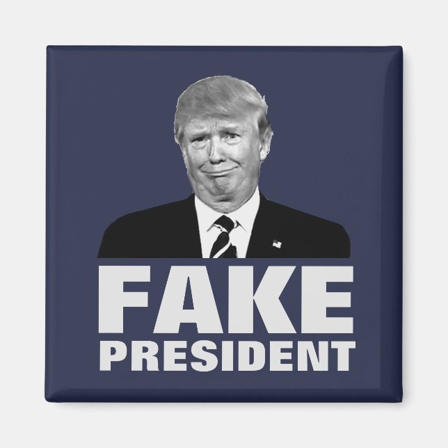 Donald Trump FAKE PRESIDENT Magnet (Framsidan)