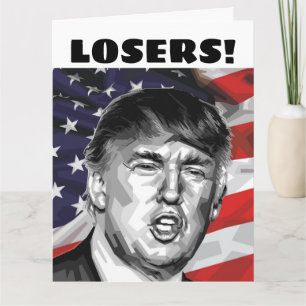 DONALD TRUMP FÖDELSEDAGSKORT "LOSERS!" KORT