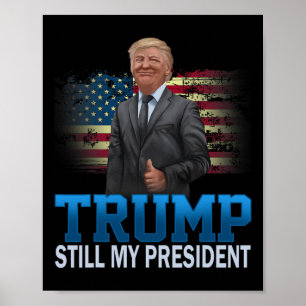 Donald Trump Fortfarande Min President Presidentva Poster