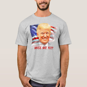 Donald Trump fröken mig än? T Shirt
