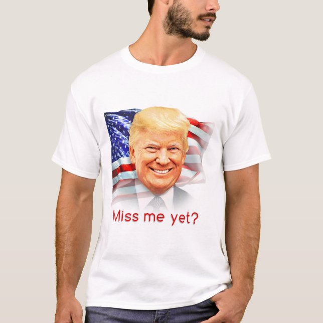 Donald Trump fröken mig än? T Shirt (Framsida)