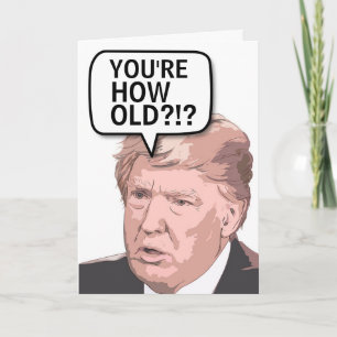 DONALD TRUMP FUNNY BIRTHDAY Greeting Card Kort