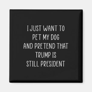 Donald Trump Gifts Pet My Hund Republican Conserva Magnet