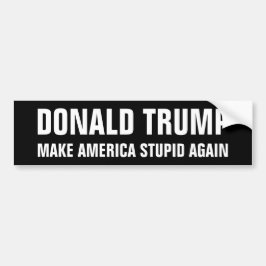 Donald Trump gör Amerika dum igen Bildekal