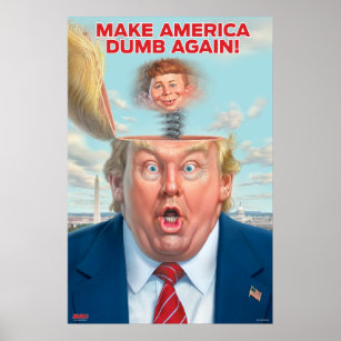 Donald Trump "Gör Amerikas Dumb igen" Poster