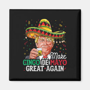 Donald Trump Gör Cinco De Mayo Underbar igen Sombe Magnet