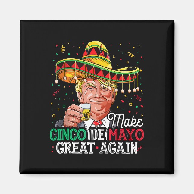 Donald Trump Gör Cinco De Mayo Underbar igen Sombe Magnet (Framsidan)
