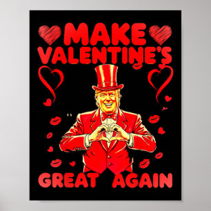 Donald Trump Gör Valentines day Underbart igen Poster