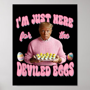 Donald Trump jag är bara här för de änglahönorna F Poster