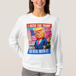 DONALD TRUMP - JAG RÖSTADE FÖR TRUMP, SÅ HANTERA D T SHIRT