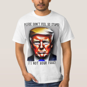 Donald. Trump Känn inte Stupid Shirt T Shirt