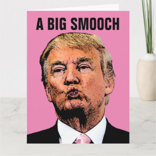 DONALD TRUMP KISS BIRTHDAY OVERSIZED CARDS KORT