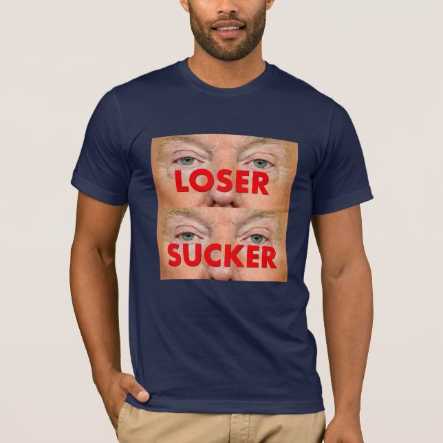 Donald Trump LOSER SUCKER T Shirt (Framsida)