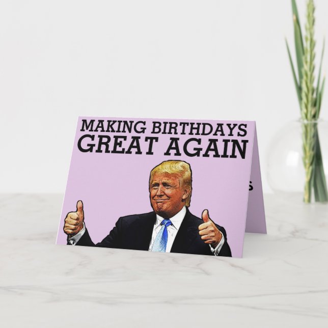 DONALD TRUMP MAKNG BIRTHDAYS UNDERBAR IGEN BIRTHDA KORT (Framsida)