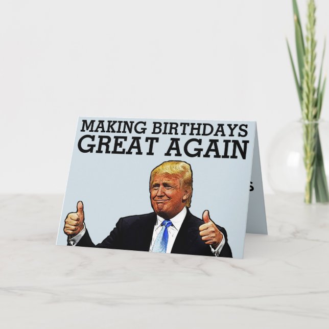 DONALD TRUMP MAKNG BIRTHDAYS UNDERBAR IGEN BIRTHDA KORT (Framsida)