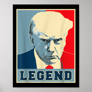 Donald Trump Mugg Shot 2024 President Legend Aldri Poster