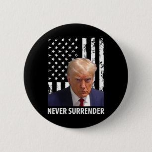 Donald Trump Mugg Shot - Överlämnar aldrig amerika Knapp