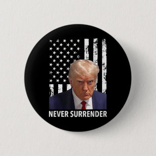 Donald Trump Mugg Shot - Överlämnar aldrig amerika Knapp