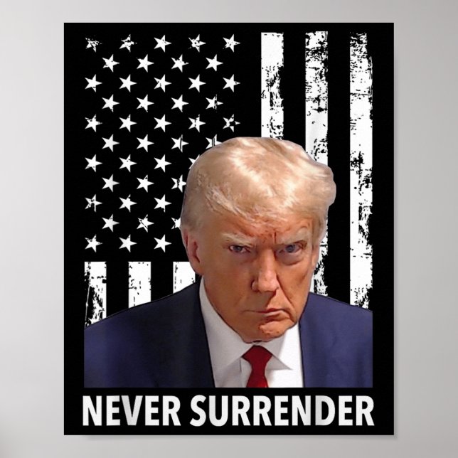 Donald Trump Mugg Shot - Överlämnar aldrig amerika Poster (Framsidan)