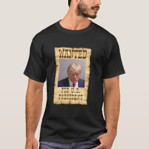 DONALD TRUMP MUGG SHOT VILLE HA HÖRT FÖR U:S PRESI T SHIRT