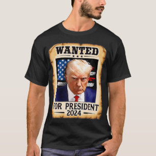 Donald Trump Mugg Shot Wanted T Shirt