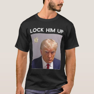Donald Trump Mugshot låck upp honom uppTrump Mugg T Shirt