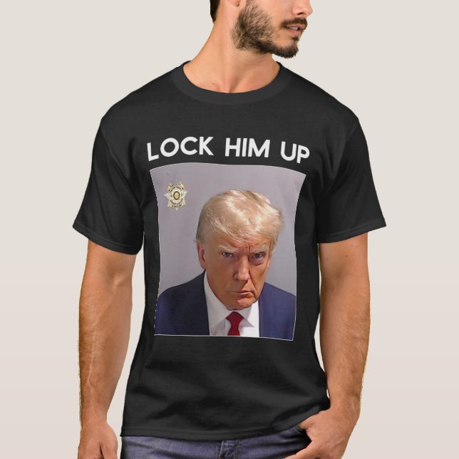 Donald Trump Mugshot låck upp honom uppTrump Mugg  T Shirt (Framsida)