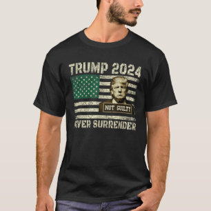 Donald Trump Mugshot President Trump Surrend aldri T Shirt