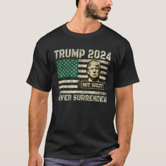 Donald Trump Mugshot President Trump Surrend aldri T Shirt