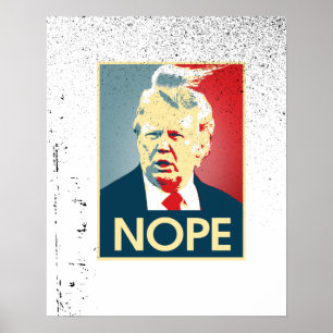 Donald Trump NOPE - Anti-Trump 2016 - Poster