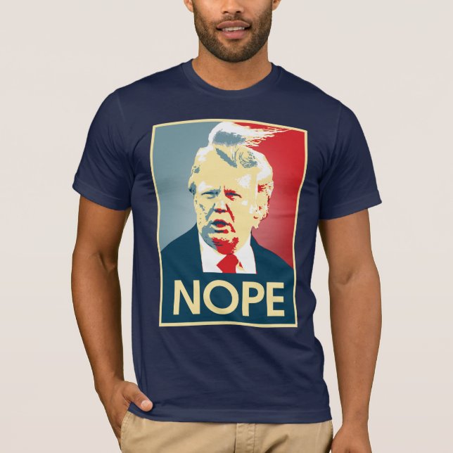Donald Trump NOPE - Anti-Trump 2016 - Tee Shirt (Framsida)