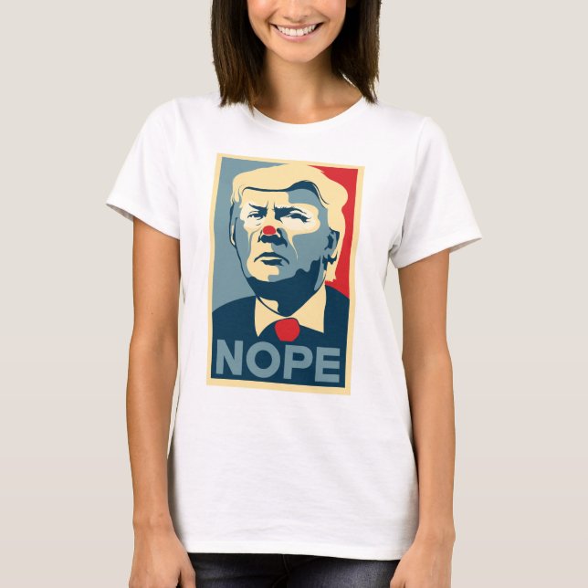 Donald Trump "NOPE" skjorta T Shirt (Framsida)