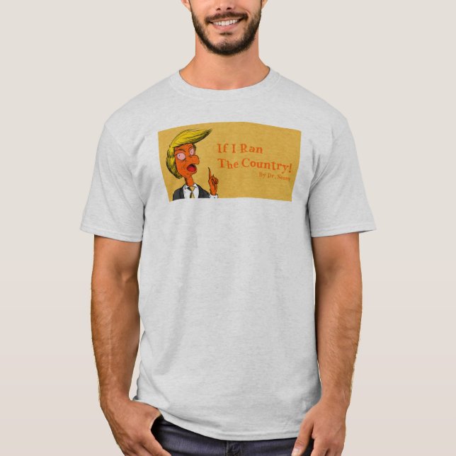 Donald Trump ", om jag utslagsplatsen körde för Tee Shirt (Framsida)