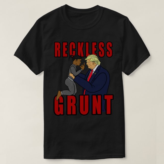 Donald Trump Reckless Grunt T Shirt (Design framsida)