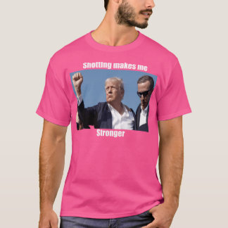 Donald Trump Shooting gör mig starkare T Shirt