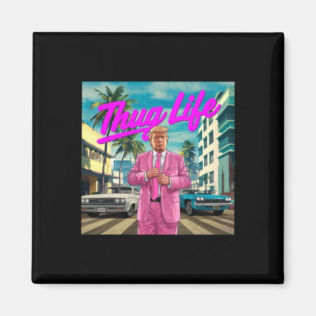 Donald Trump Thug Life  Magnet (Framsidan)