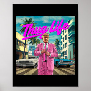 Donald Trump Thug Life, Republican Gifts, Val Poster