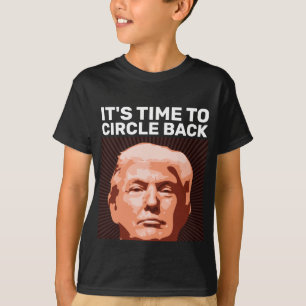 DONALD TRUMP-TID TILL CIRCLE BAK 2024 T-SHIRTS