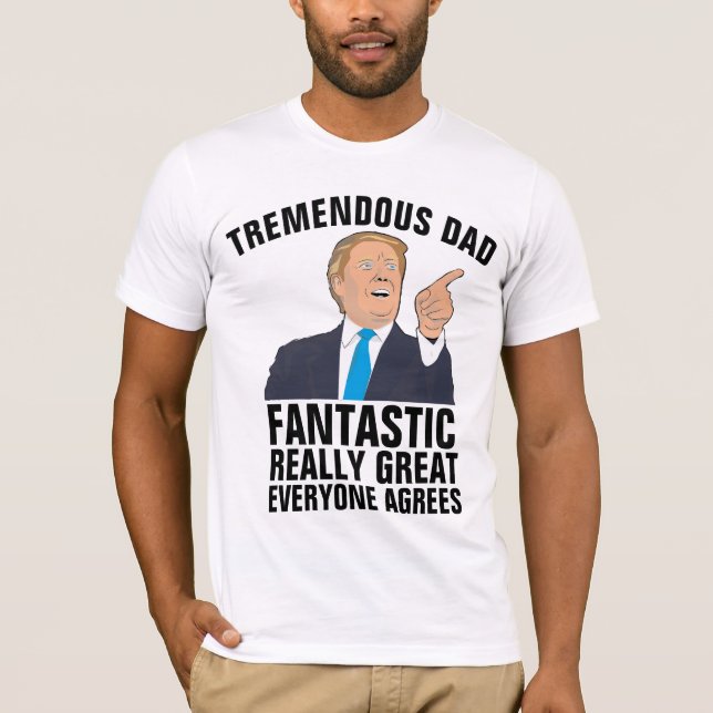 DONALD TRUMP TREMENDOUS lustigt PAPPA T-SHIRTS (Framsida)